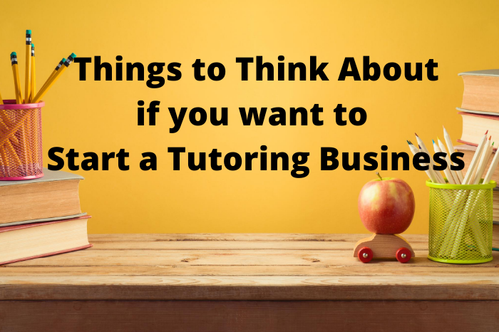 How To Start a Home-Based Tutoring Business